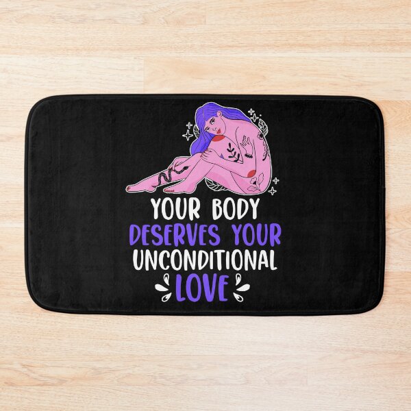 Item preview, Your Body Deserves Your Unconditional Love Inspiring Women designed and sold by Nessshirts.