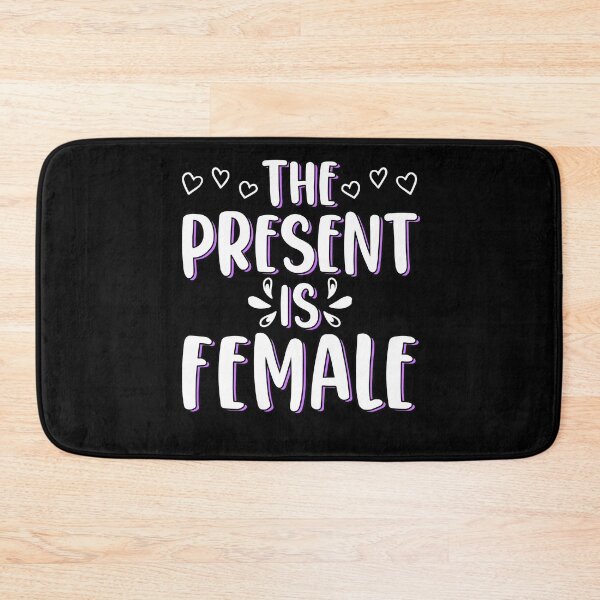 Item preview, The Present Is Female Girl Power Empowered Women Feminism designed and sold by Nessshirts.