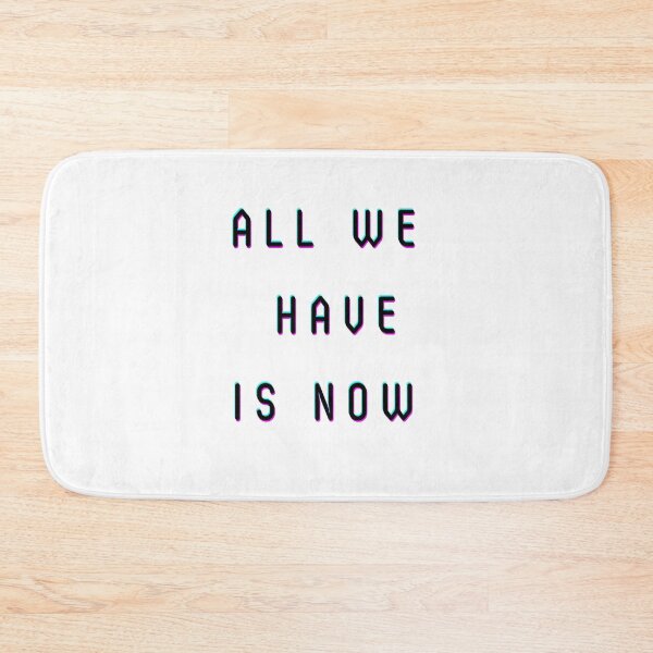 Item preview, ALL WE HAVE IS NOW designed and sold by JOYBOYCO.