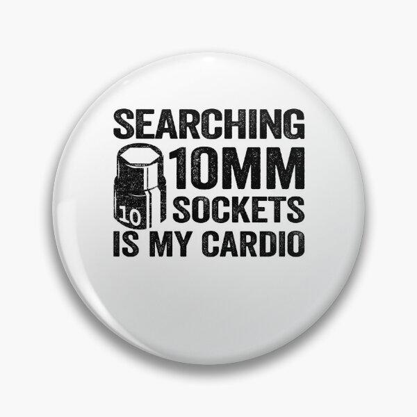 Item preview, Searching 10mm Sockets Is My Cardio Funny Mechanic designed and sold by Stronzi.