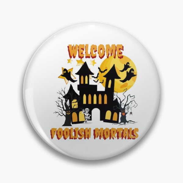 Item preview, Welcome Foolish Mortals designed and sold by designbyjodyb.