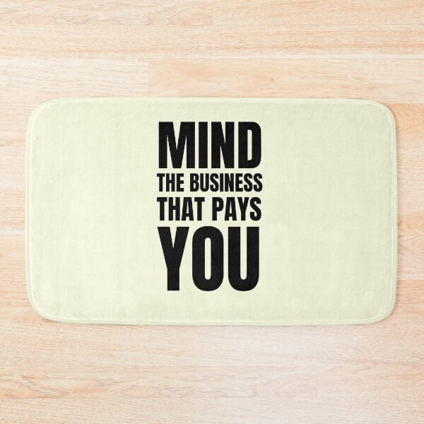Item preview, mind the business that pays you designed and sold by StarByAsem.