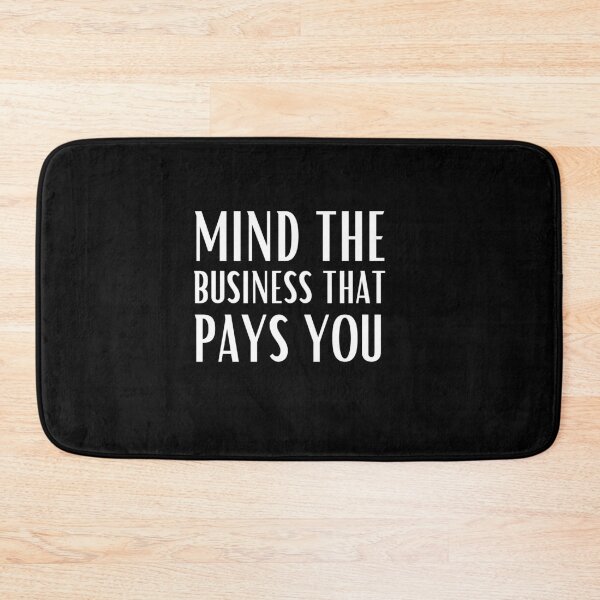 Item preview, mind the business that pays you designed and sold by StarByAsem.