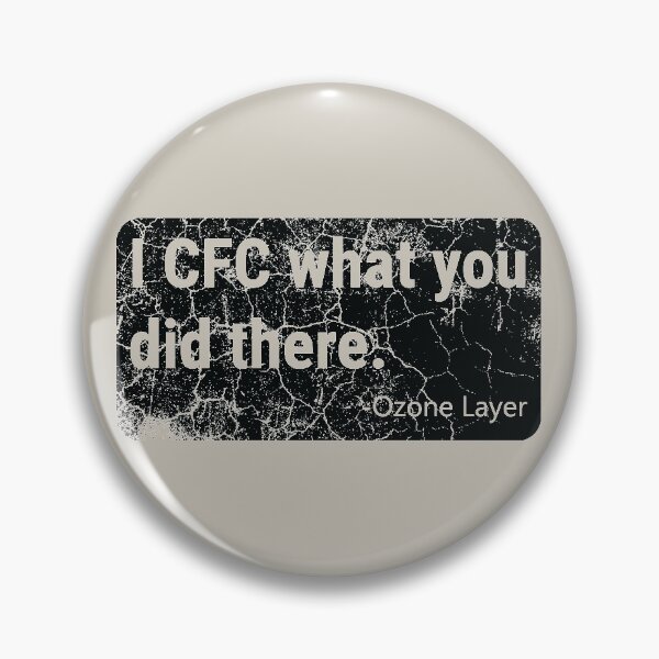 Item preview, I CFC What You Did There - Ozone Layer - Funny Climate Change Pun designed and sold by DrawingBoard.