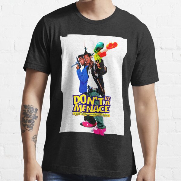 dont be a menace t shirt