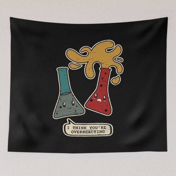 Aperçu de l'œuvre Vous réagissez de manière excessive Chimie Chimie Chimie créée et vendue par shirti.