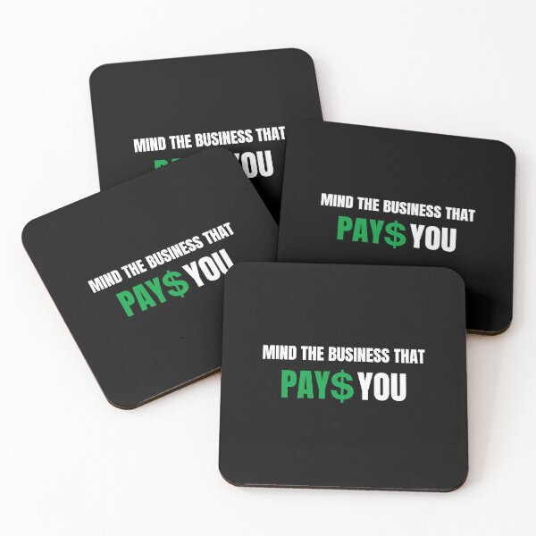 Item preview, mind the business that pays you designed and sold by StarByAsem.