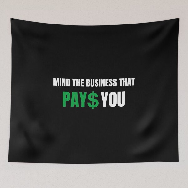 Item preview, mind the business that pays you designed and sold by StarByAsem.
