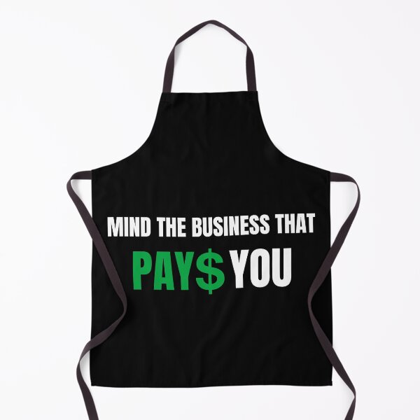 Item preview, mind the business that pays you designed and sold by StarByAsem.