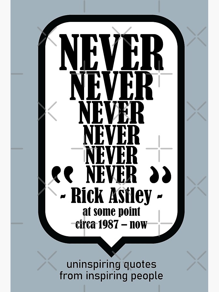 Rick Roll Never Gonna Give You Up - Dark Colour Poster for Sale by  artColourized