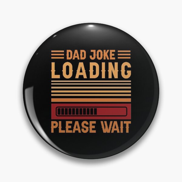 Item preview, DAD JOKE LOADING PLEASE WAIT | PROGRESS BAR SLOGAN  designed and sold by Printoweb.
