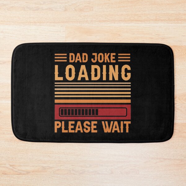 Item preview, DAD JOKE LOADING PLEASE WAIT | PROGRESS BAR SLOGAN  designed and sold by Printoweb.