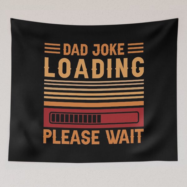 Item preview, DAD JOKE LOADING PLEASE WAIT | PROGRESS BAR SLOGAN  designed and sold by Printoweb.