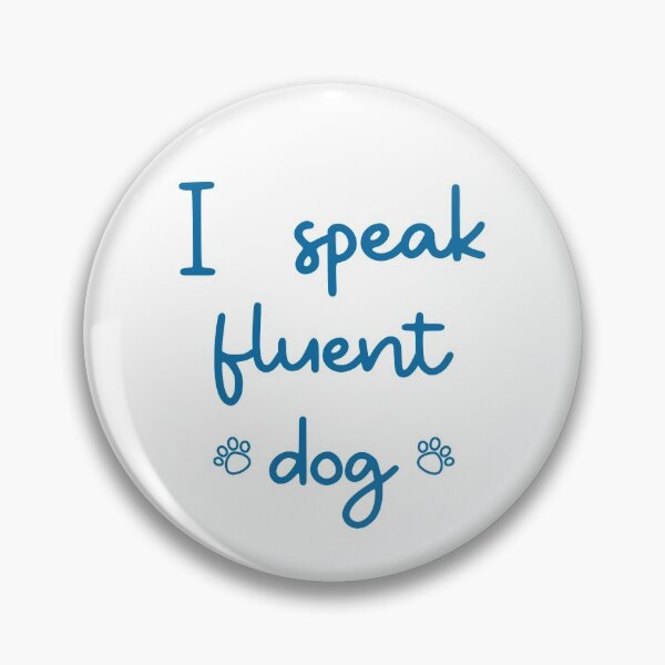 Item preview, I speak fluent dog designed and sold by kookycomet.