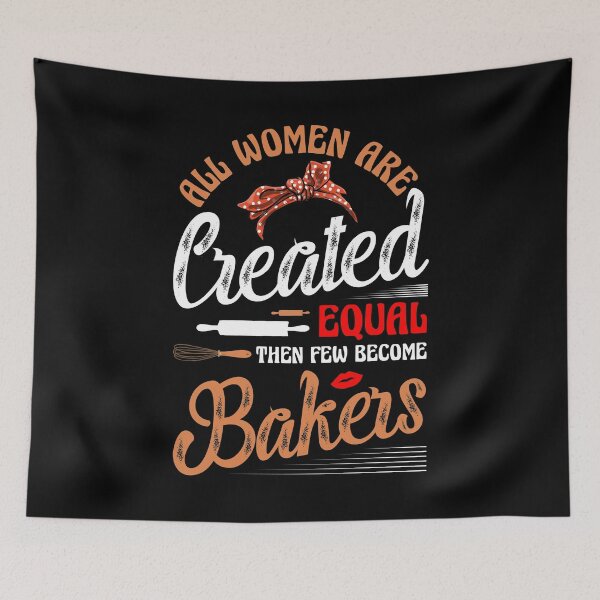 Item preview, All Women Are Created Equal Then Some Become Bakers Baker designed and sold by shirti.
