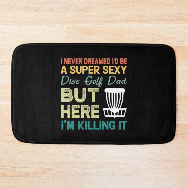 Item preview, I Never Dreamed I'd Be A Super Sexy Disc Golf Dad Funny Disc Golf Dad Lover Vintage Gift designed and sold by Theobsessed01.