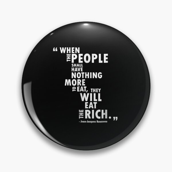 Item preview, Philosophy - Rousseau Quote - Eat the Rich designed and sold by smithamgzp.