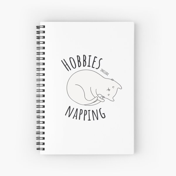 Hobbies Include Napping Spiral Notebook