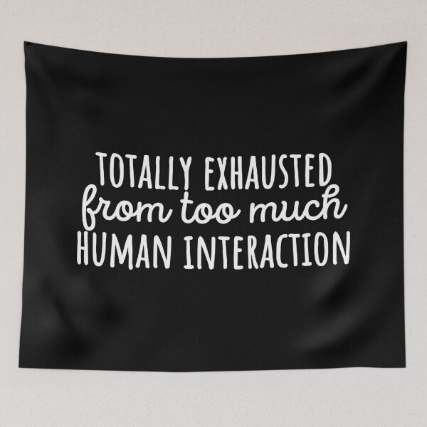 Item preview, Totally exhausted from too much human interaction designed and sold by 23mangoes.