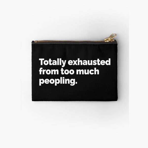 Item preview, Totally exhausted from too much peopling designed and sold by 23mangoes.