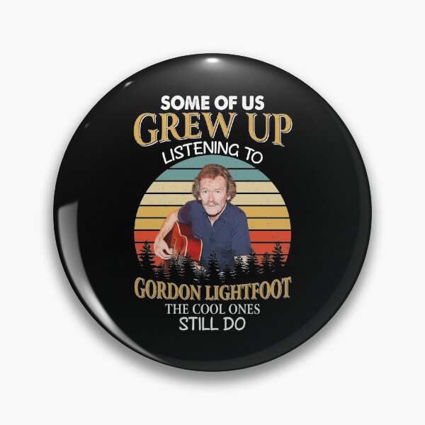 Item preview, Some Of Us Grew Up Listening To Gordon Lightfoot The Cool Ones Still Do Vintage designed and sold by knightwendy.