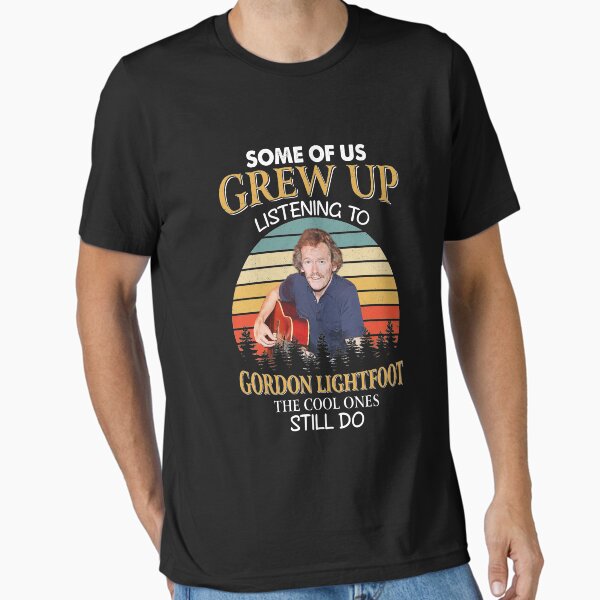 Item preview, Some Of Us Grew Up Listening To Gordon Lightfoot The Cool Ones Still Do Vintage designed and sold by knightwendy.