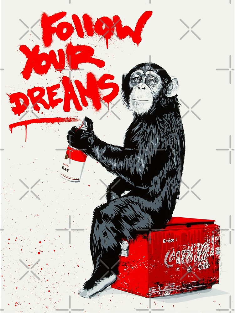 Follow Your Dreams Chimp