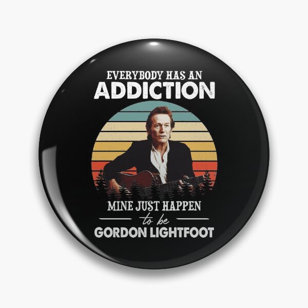 Item preview, Everybody Has An Addiction Mine Just Happens To Be Gordon Lightfoot Vintage designed and sold by knightwendy.