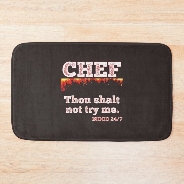 Item preview, Chef - Thou shalt not try me. MOOD 24/7  | Chef shirt | Chef T-Shirt designed and sold by chefstores.
