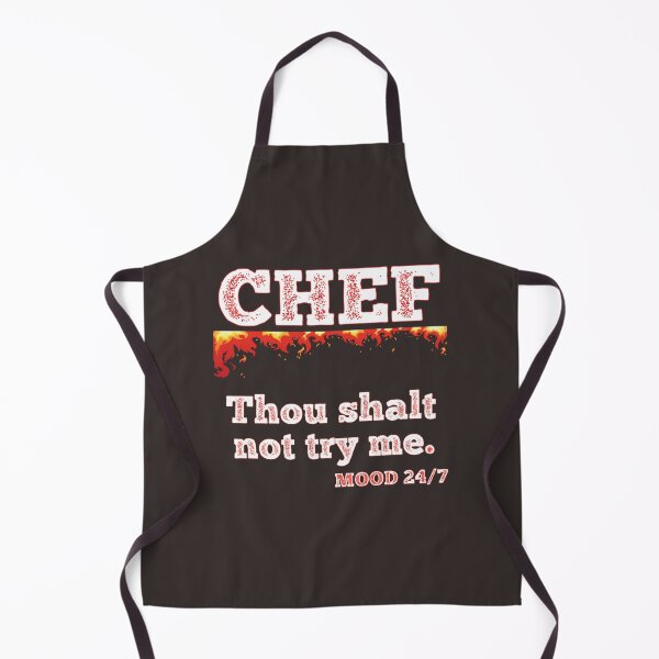 Item preview, Chef - Thou shalt not try me. MOOD 24/7 | Chef shirt | Chef T-Shirt designed and sold by chefstores.