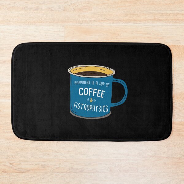 Item preview, Astrophysics & Coffee is happiness designed and sold by orlumbuspirate.