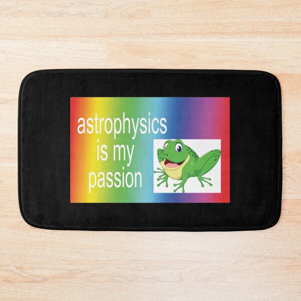 Item preview, astrophysics!!!! is my passion!!!! designed and sold by orlumbuspirate.