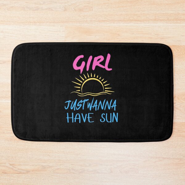 Item preview, Girl Just Wanna Have Sun designed and sold by Destine99.