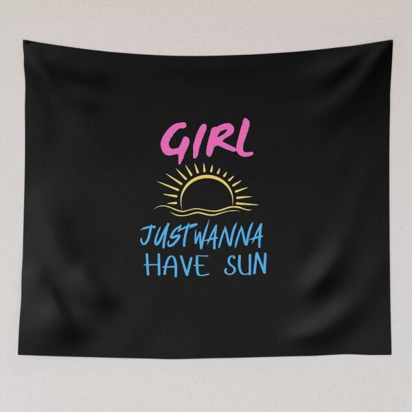 Item preview, Girl Just Wanna Have Sun designed and sold by Destine99.