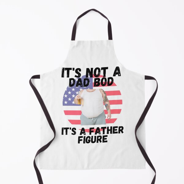 Item preview, Copy of IT'S NOT A DAD BOD, IT'S A FATHER FIGURE, DAD MEME, HUMORS DAD, designed and sold by R B Chrystal.