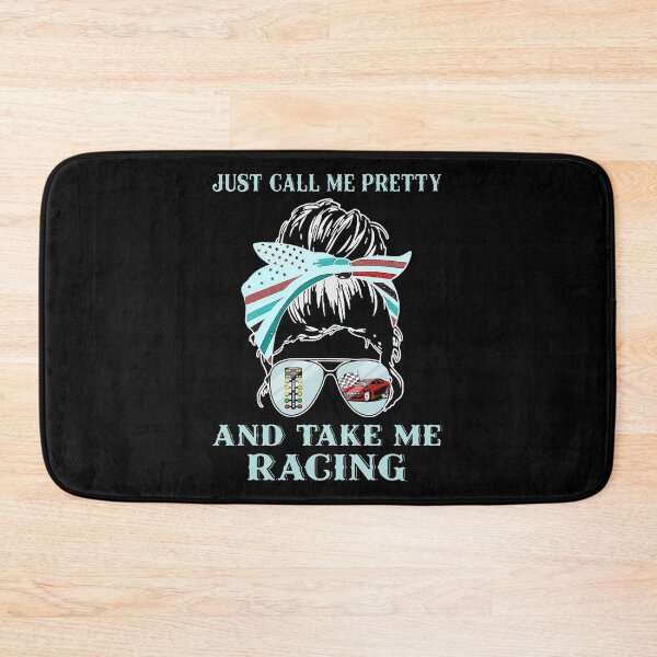 Item preview, DRAG RACING JUST CALL ME PRETTY TAKE ME RACING  designed and sold by Emanuel48473.
