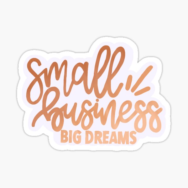 Item preview, Small Business Big Dreams designed and sold by kbrown739.