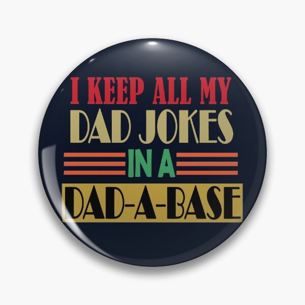 Item preview, I Keep All My Dad Jokes In A Dad A Base designed and sold by Bouchfashions.