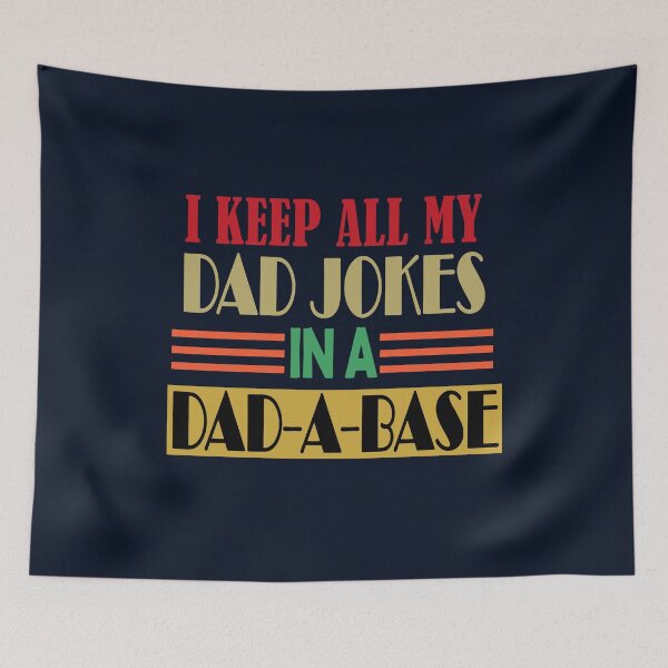 Item preview, I Keep All My Dad Jokes In A Dad A Base designed and sold by Bouchfashions.