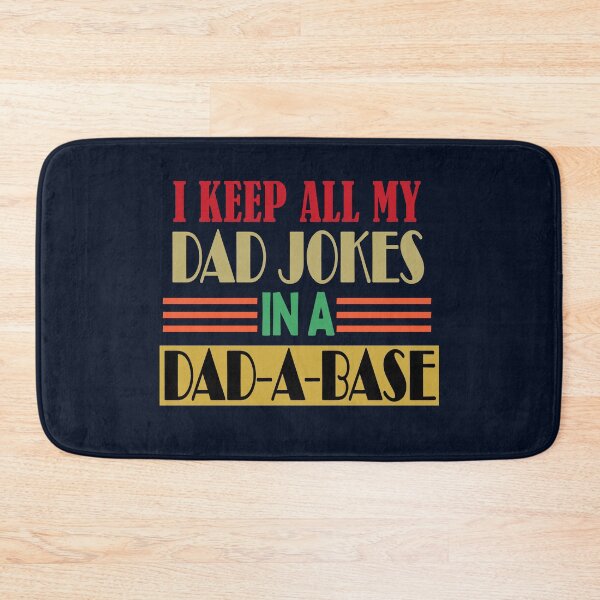 Item preview, I Keep All My Dad Jokes In A Dad A Base designed and sold by Bouchfashions.