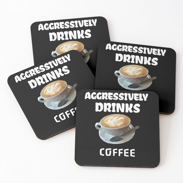 Item preview, Aggressively Drinks Coffee designed and sold by medbdj.