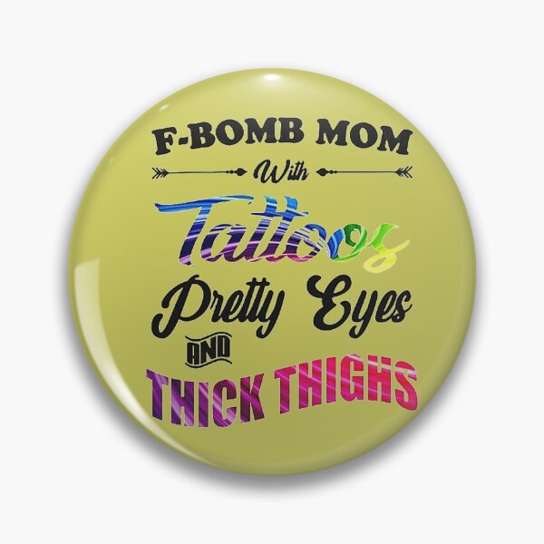 Item preview, F-Bomb Mom With Tattoos Pretty Eyes and Thick Thighs designed and sold by chanat3659.