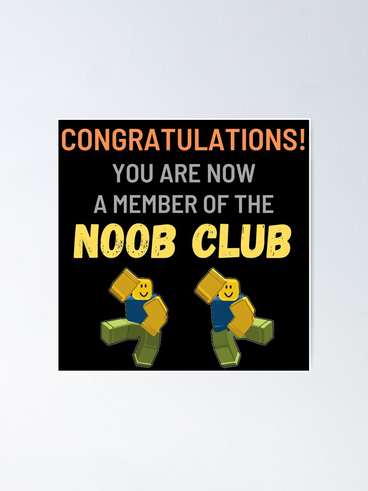 Noob Club Posters for Sale