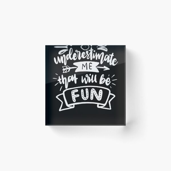 Item preview, Underestimate me that will be fun designed and sold by Apoorv Choudhary.