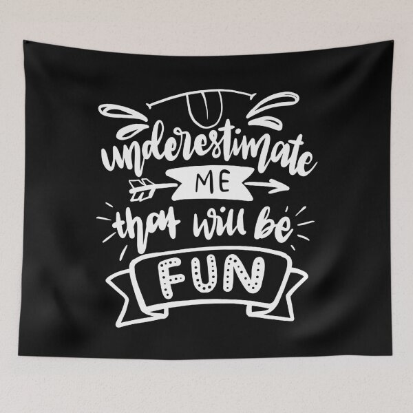 Item preview, Underestimate me that will be fun designed and sold by Apoorv Choudhary.