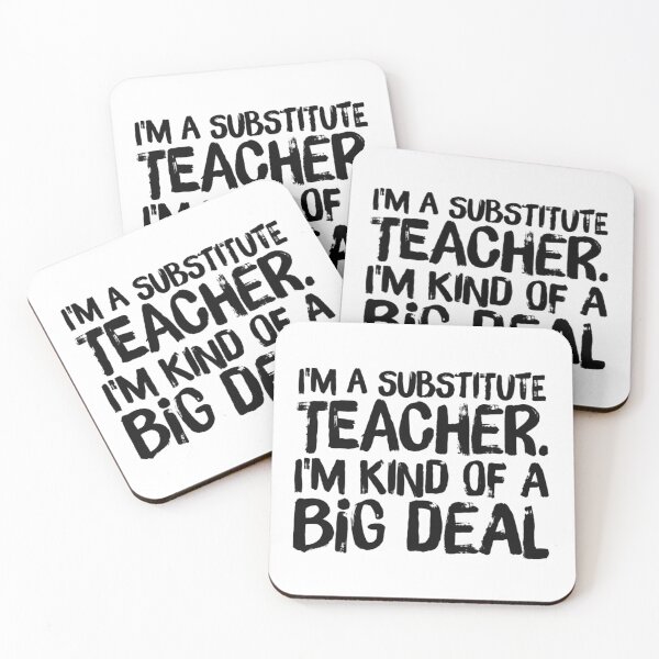 Item preview, I'm a Substitute Teacher I'm Kind of a Big Deal designed and sold by SerenaBliss.