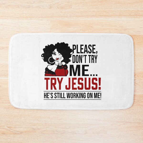 Item preview, Please Don't Try Me Try Jesus designed and sold by Stunning-Art.