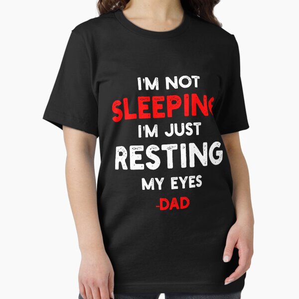 Item preview, I'm Not Sleeping I'm Just Resting My Eyes Dad Sleeping  designed and sold by solimangomaa.