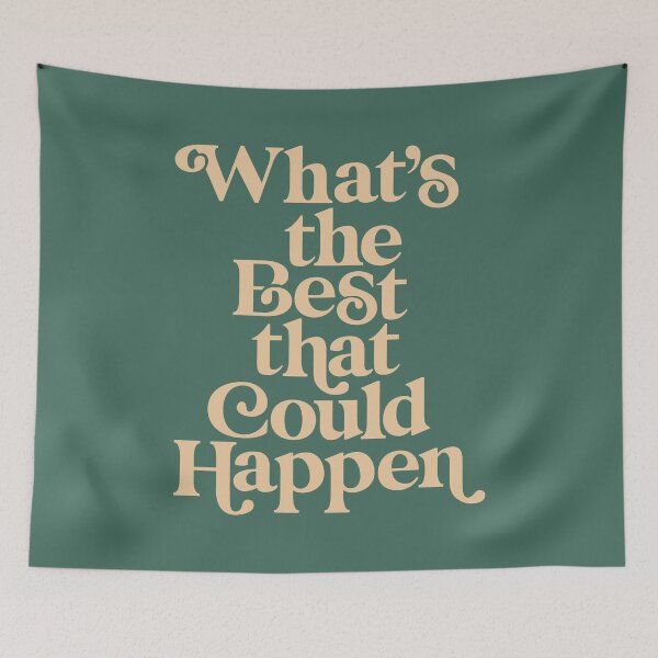Item preview, Whats The Best That Could Happen designed and sold by MotivatedType.