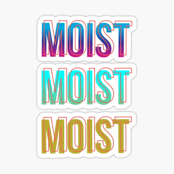 moist Sticker